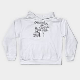 Painteth me liketh one of thy upp'r castle wenches! Kids Hoodie